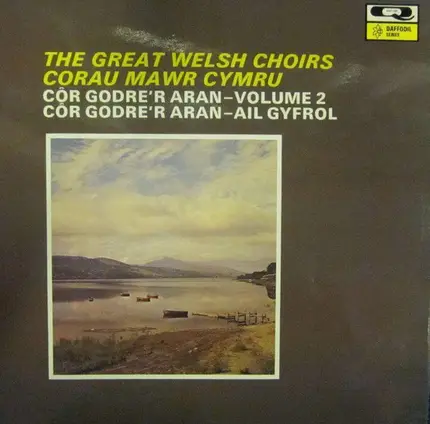 Côr Godre'r Aran - The Great Welsh Choirs / Corau Mawr Cymru. Côr Godre'r Aran - Volume 2
