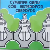Côr Eisteddfod Caerdydd