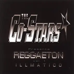 The Co-Stars - Presenta Reggaeton Vol. 1 Illmatico