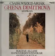 Csajkovszkij, Tchaikovsky, Ghena Dimitrova - Csajkovszkij Ariak