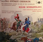 Csermák Antal / Rózsavölgyi Márk - Works By Rózsavölgyi And Csermák For Chamber Orchestra