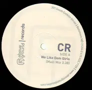 CR - We Like Dem Girls
