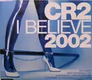CD Single - Cr2 - I Believe 2002