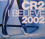 Cr2 - I Believe 2002