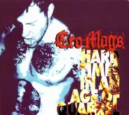 Cro-Mags - Hard Times In An Age Of Quarrel