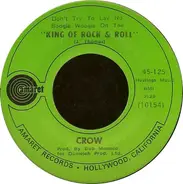 Crow - (Don't Try And Lay No Boogie Woogie On The) King Of Rock & Roll