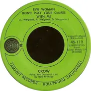 Crow - Evil Woman Don't Play Your Games With Me