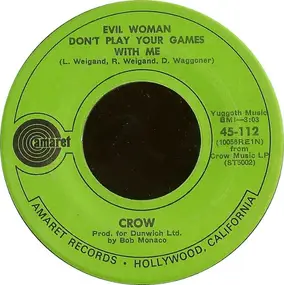 Crow - Evil Woman Don't Play Your Games With Me