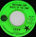 7inch Vinyl Single - Crow - Watching Can Waste Up The Time