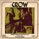 7inch Vinyl Single - Crow - Something In Your Blood / Yellow Dawg