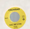 7inch Vinyl Single - Crowbar - Call Me A Cab / Blue Light Boogie