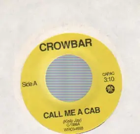 Crowbar - Call Me A Cab / Blue Light Boogie