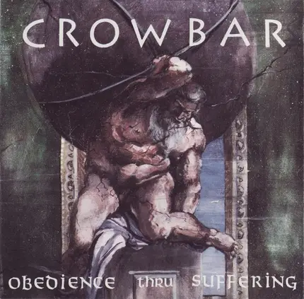 Crowbar - Obedience Thru Suffering