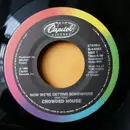 7inch Vinyl Single - Crowded House - Now We're Getting Somewhere / Tombstone