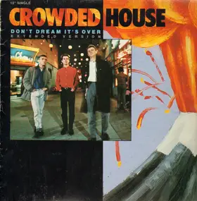 Crowded House - Don't Dream It's Over