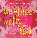 12inch Vinyl Single - Crowded House - Weather With You (The Remix)