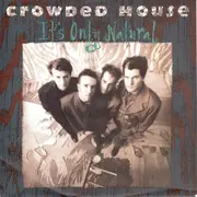 7inch Vinyl Single - Crowded House - It's Only Natural