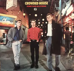 Crowded House - Something So Strong