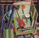 7inch Vinyl Single - Crowded House - World Where You Live