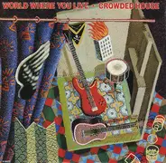 Crowded House - World Where You Live