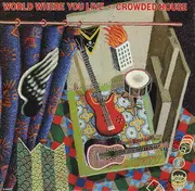 7inch Vinyl Single - Crowded House - World Where You Live