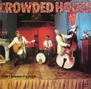 7inch Vinyl Single - Crowded House - Don't Dream It's Over