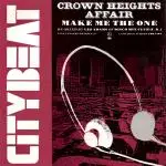Crown Heights Affair - Make Me The One