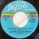 7inch Vinyl Single - Crown Heights Affair - Somebody Tell Me What To Do / You Gave Me Love