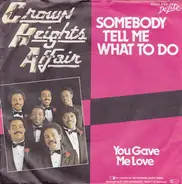 Crown Heights Affair - Somebody Tell Me What To Do