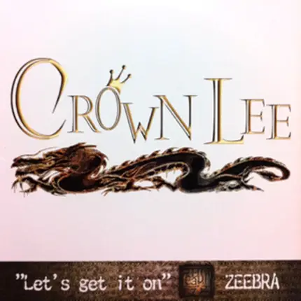 Crown Lee Featuring Zeebra - Let's Get It On