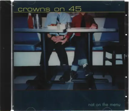 Crowns on 45 - Not on the Menu