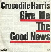 Crocodile Harris - Give Me The Good News