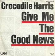 7inch Vinyl Single - Crocodile Harris - Give Me The Good News