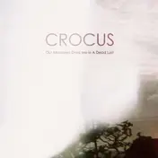 CROCUS - OUR MEMORIES..