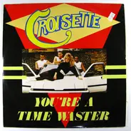 Croisette - You're A Time Waster