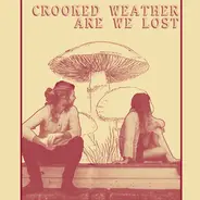 Crooked Weather - Are We Lost