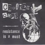 Crooked Cops - Resistance Is A Must