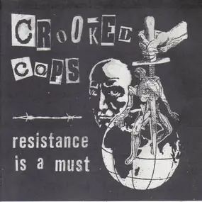 Crooked Cops - Resistance Is A Must