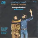 7inch Vinyl Single - Crosby & Nash - Immigration Man / Whole Cloth