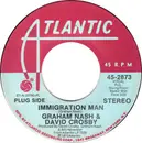 7inch Vinyl Single - Crosby & Nash - Immigration Man