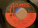 7inch Vinyl Single - Crosby & Nash - Immigration Man