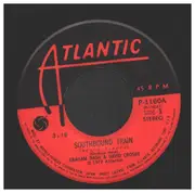 7inch Vinyl Single - Crosby & Nash - Southbound Train