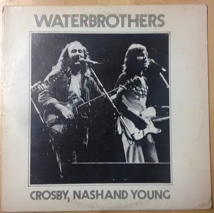 Crosby, Nash & Young - Waterbrothers