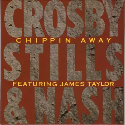 Crosby, Stills & Nash Featuring James Taylor - Chippin' Away