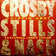 Crosby, Stills & Nash Featuring James Taylor - Chippin' Away