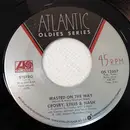 7inch Vinyl Single - Crosby, Stills & Nash - Wasted On The Way / Southern Cross ‎