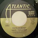 7inch Vinyl Single - Crosby, Stills & Nash - Wasted On The Way / Southern Cross