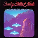 7inch Vinyl Single - Crosby, Stills & Nash - Wasted On The Way