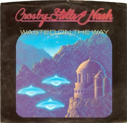 Crosby, Stills & Nash - Wasted On The Way