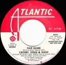 7inch Vinyl Single - Crosby, Stills & Nash - Fair Game